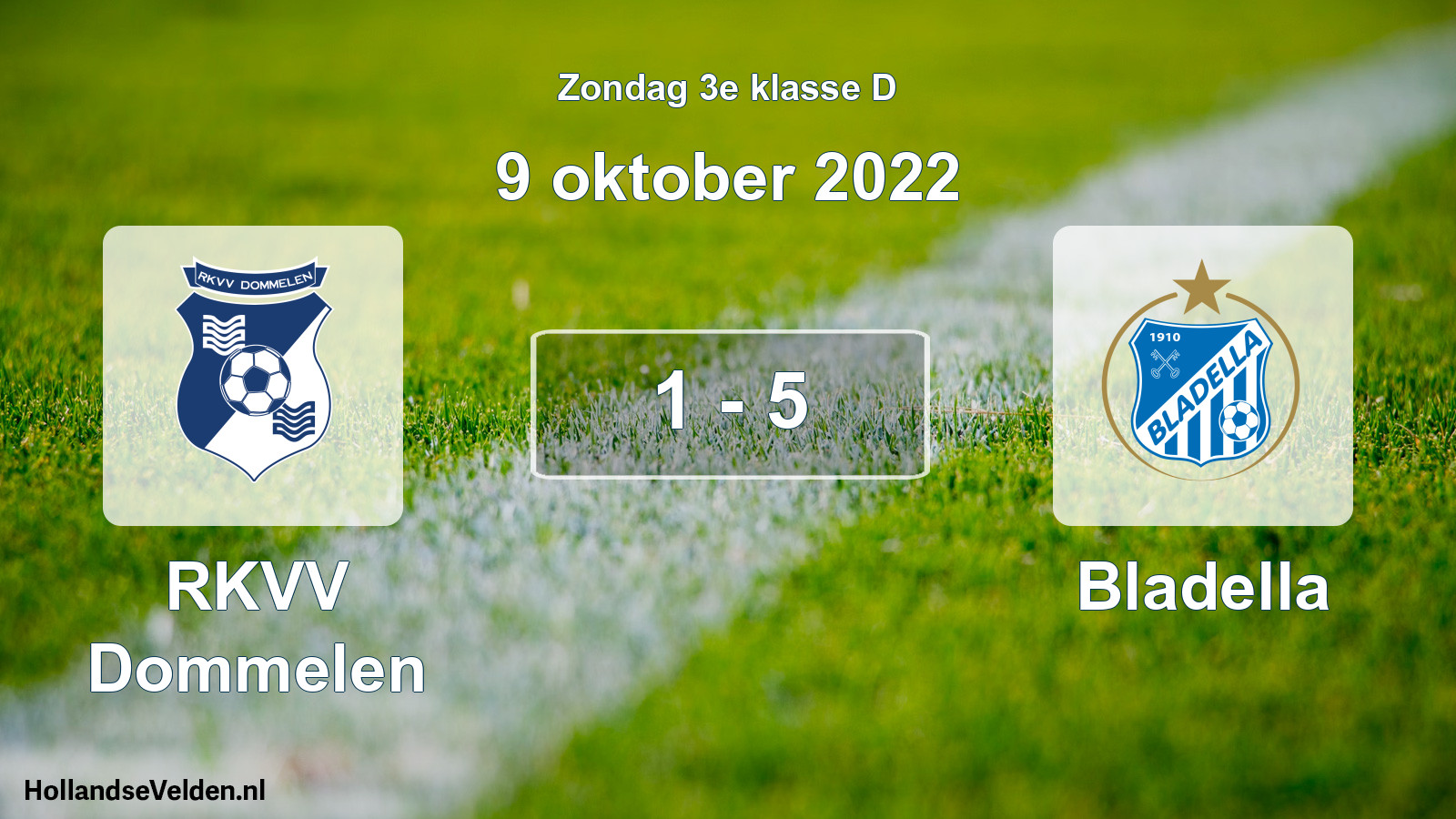 Total number of matches played: RKVV Dommelen - Bladella 1 - 5 (9 October 2022)