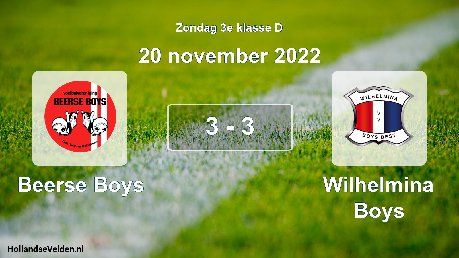 Total number of matches played: Beerse Boys - Wilhelmina Boys 3 - 3 (20 November 2022)