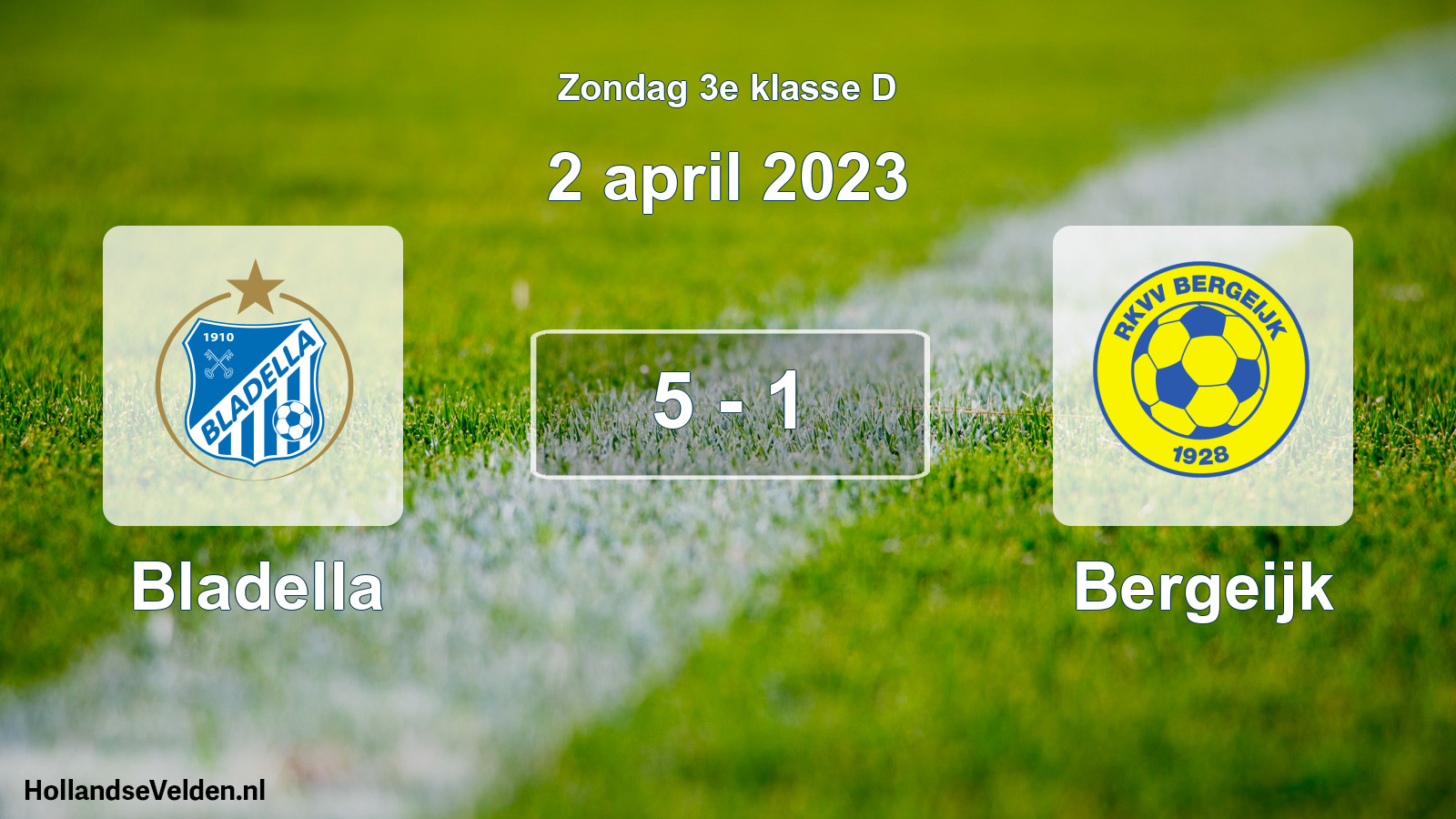 Total number of matches played: Bladella - Bergeijk 5 - 1 (2 April 2023)