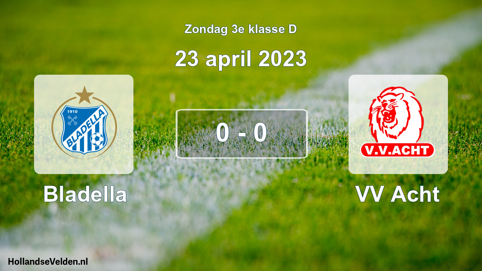 Total number of matches played: Bladella - VV Acht 0 - 0 (23 April 2023)