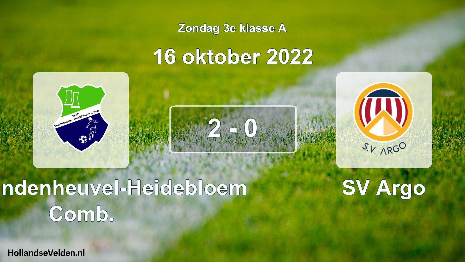 Total number of matches played: RKFC Lindenheuvel-Heidebloem Comb. - SV Argo 2 - 0 (16 October 2022)