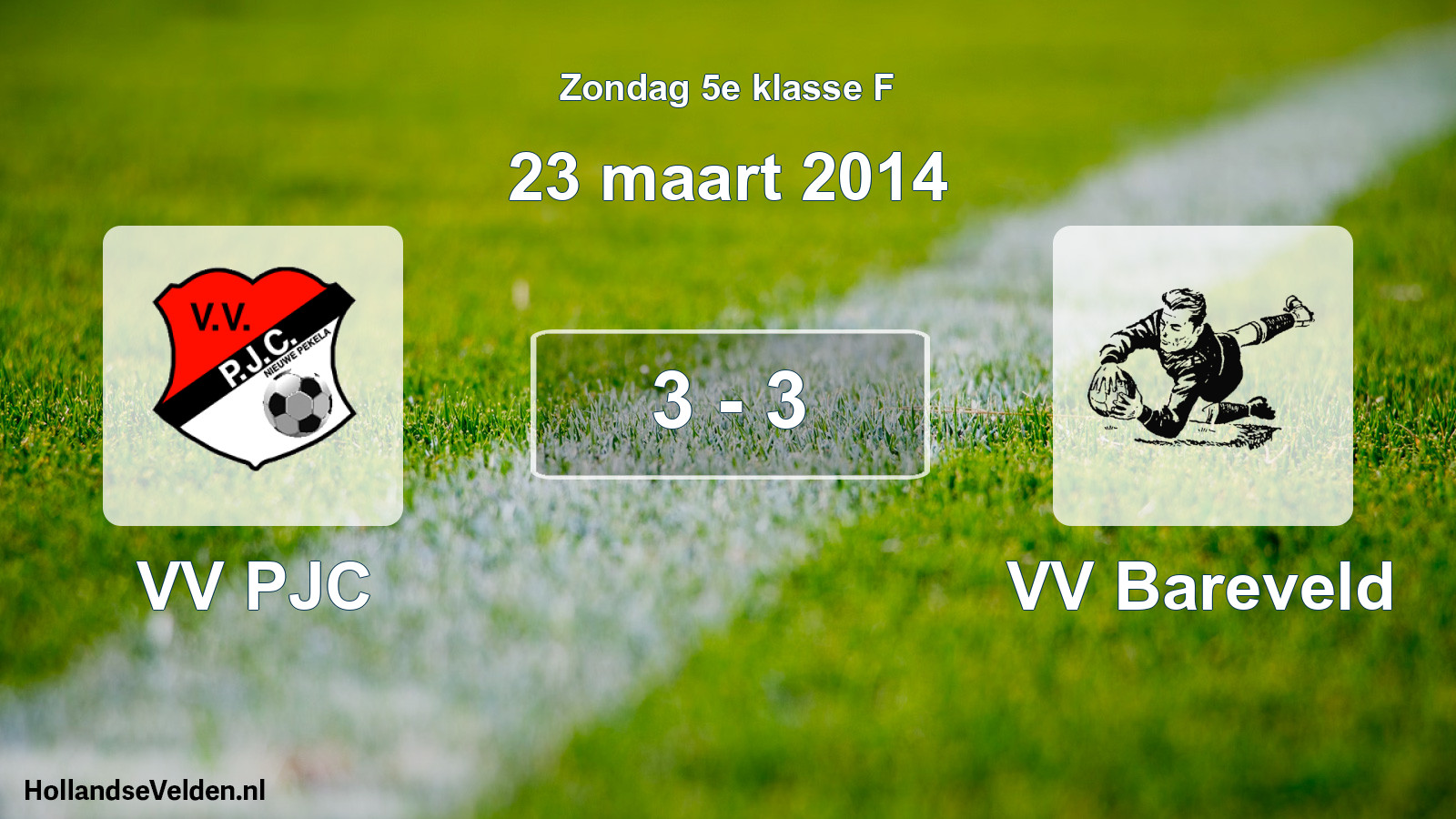 Total number of matches played: VV PJC - VV Bareveld 3 - 3 (23 March 2014)