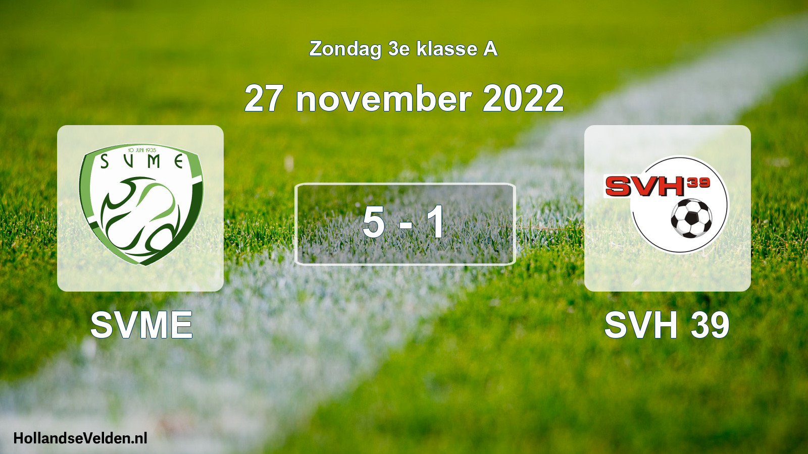 Total number of matches played: SVME - SVH 39 5 - 1 (27 November 2022)