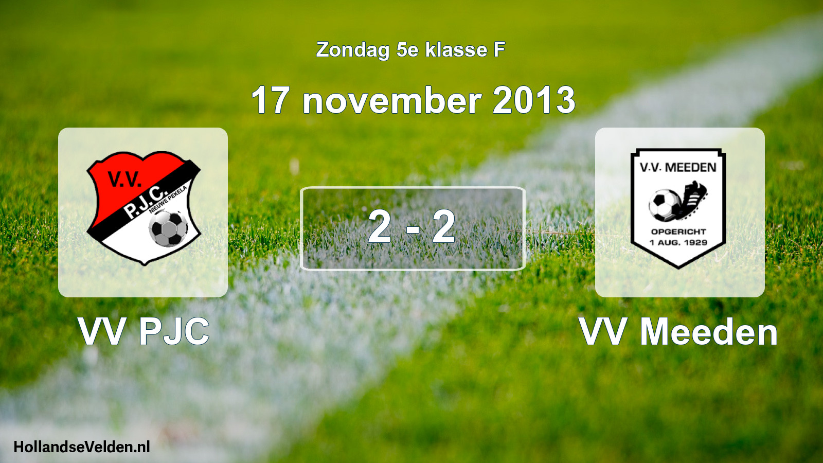 Total number of matches played: VV PJC - VV Meeden 2 - 2 (17 November 2013)