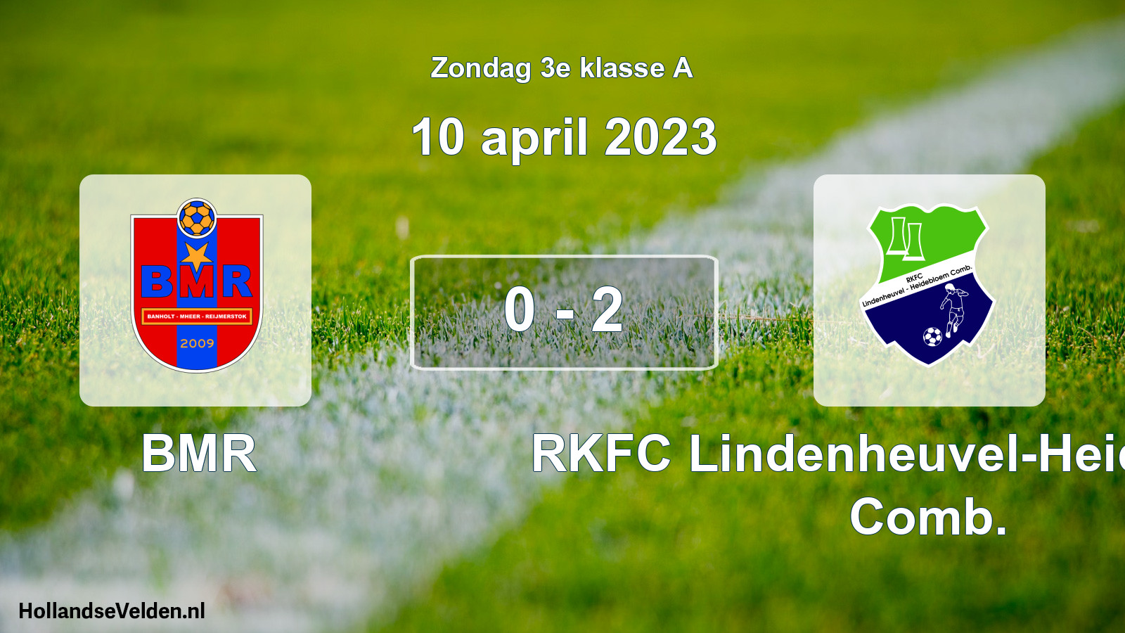 Total number of matches played: BMR - RKFC Lindenheuvel-Heidebloem Comb. 0 - 2 (10 April 2023)