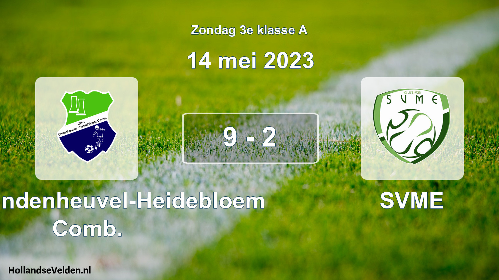 Total number of matches played: RKFC Lindenheuvel-Heidebloem Comb. - SVME 9 - 2 (14 May 2023)