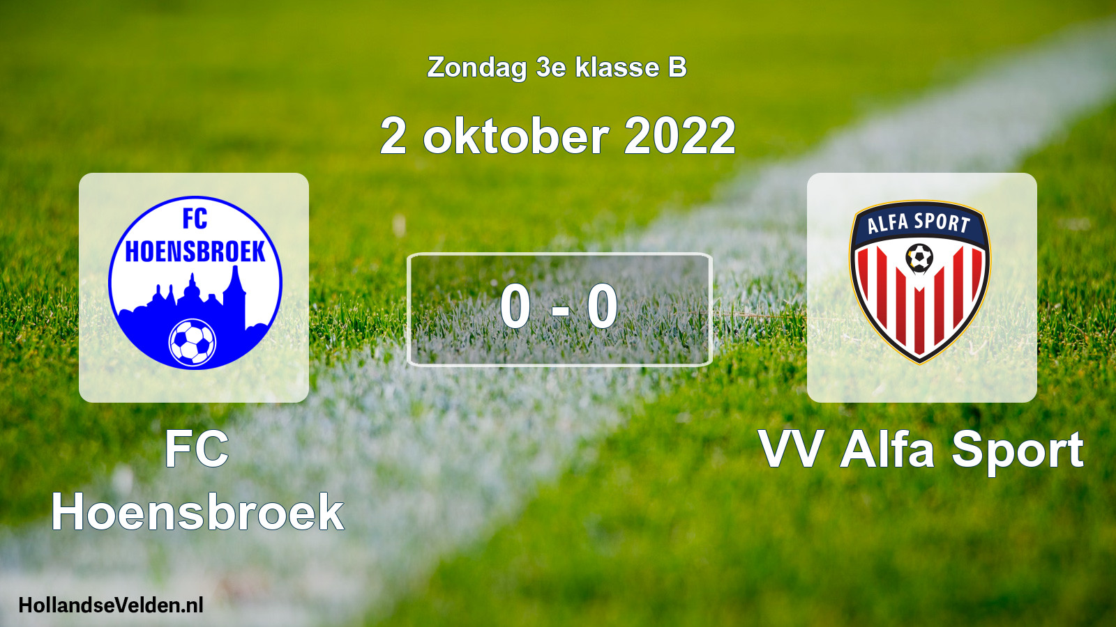 Total number of matches played: FC Hoensbroek - VV Alfa Sport 0 - 0 (2 October 2022)