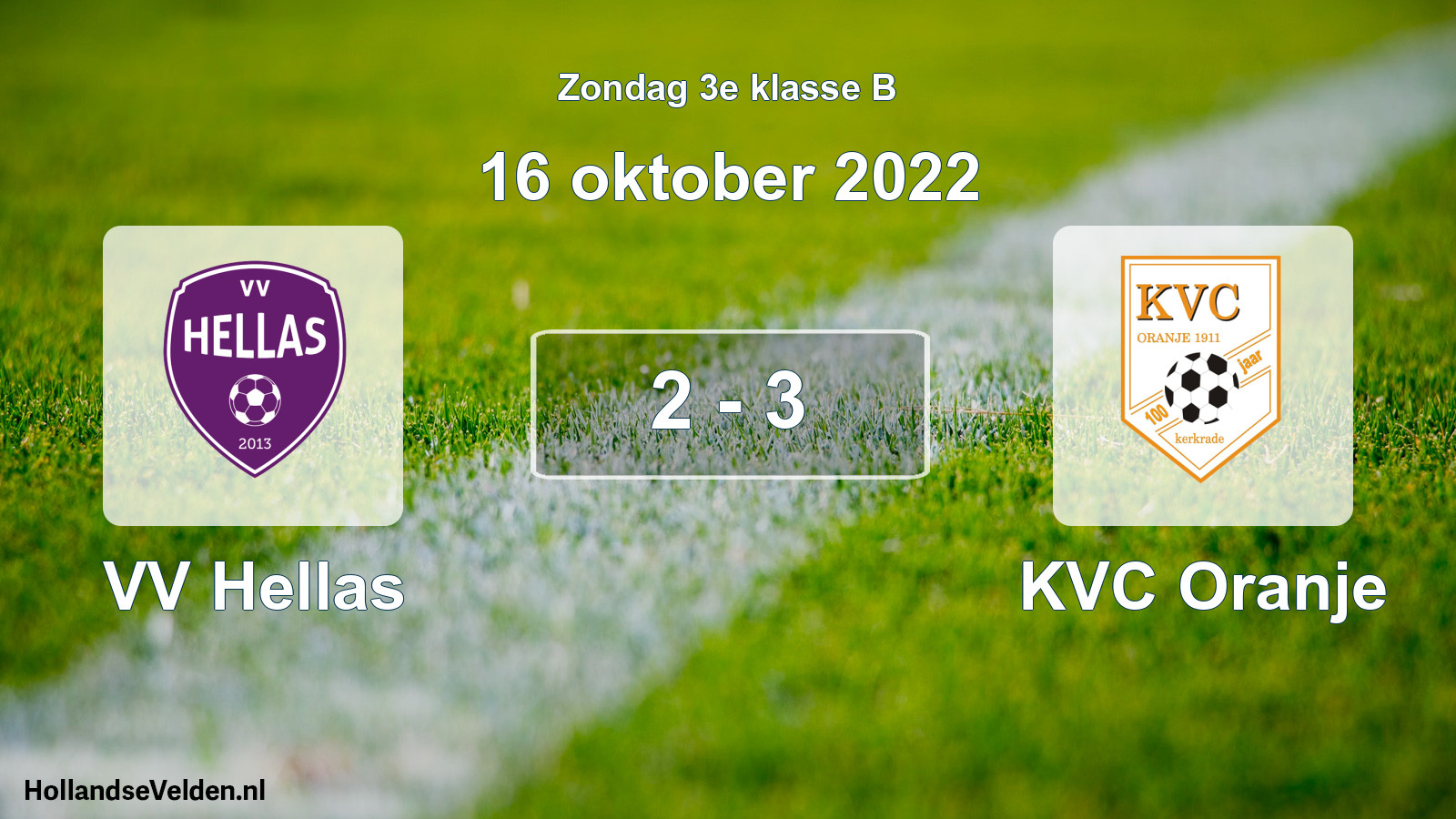 Total number of matches played: VV Hellas - KVC Oranje 2 - 3 (16 October 2022)