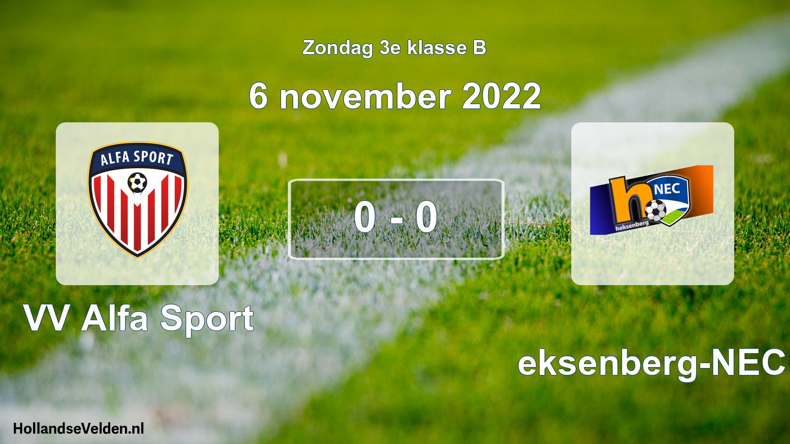 Total number of matches played: VV Alfa Sport - Heksenberg-NEC 0 - 0 (6 November 2022)
