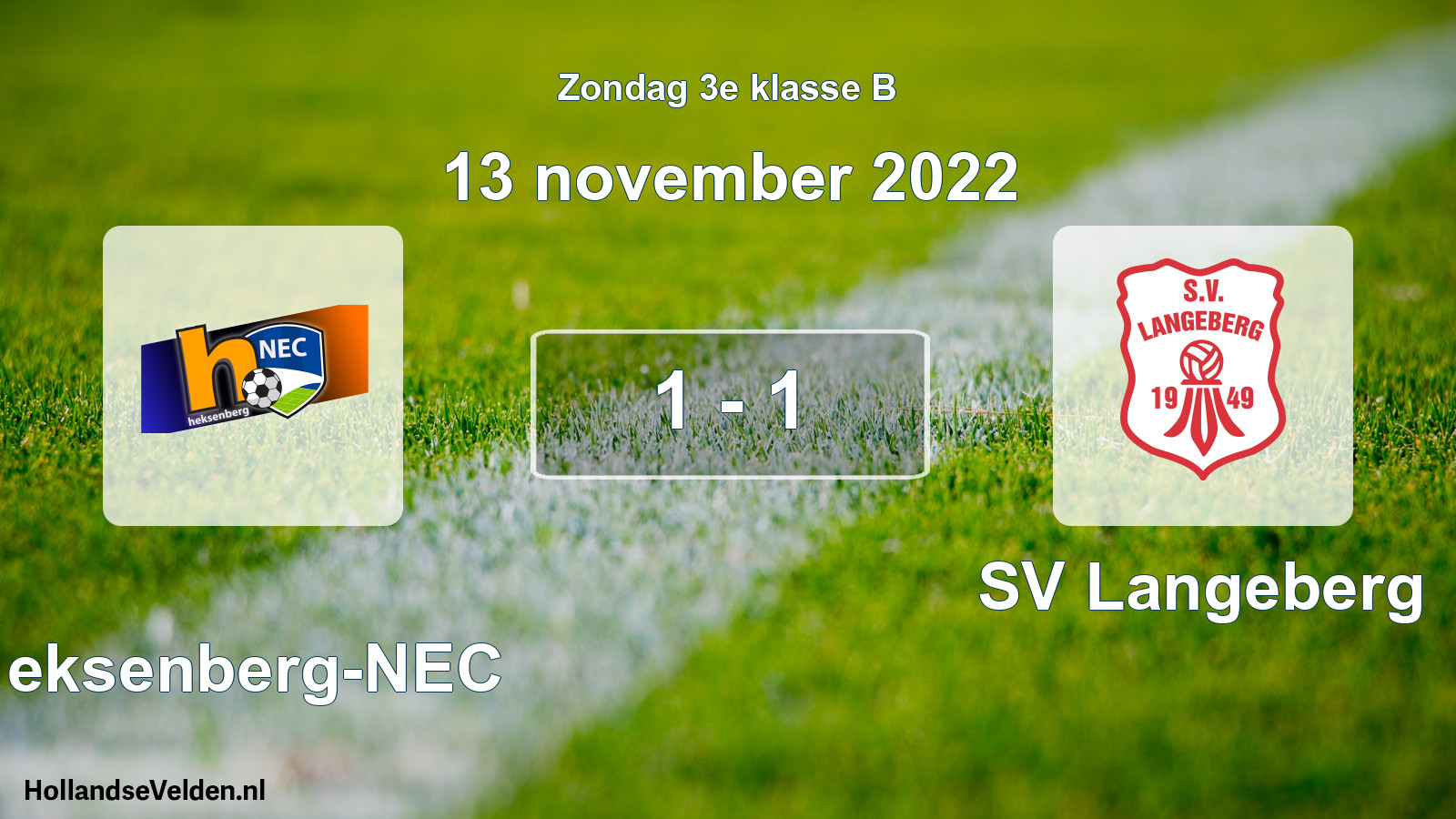 Total number of matches played: Heksenberg-NEC - SV Langeberg 1 - 1 (13 November 2022)