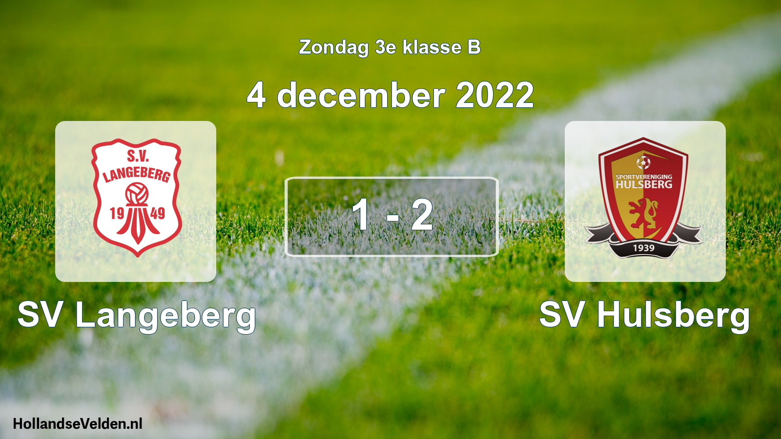 Total number of matches played: SV Langeberg - SV Hulsberg 1 - 2 (4 December 2022)