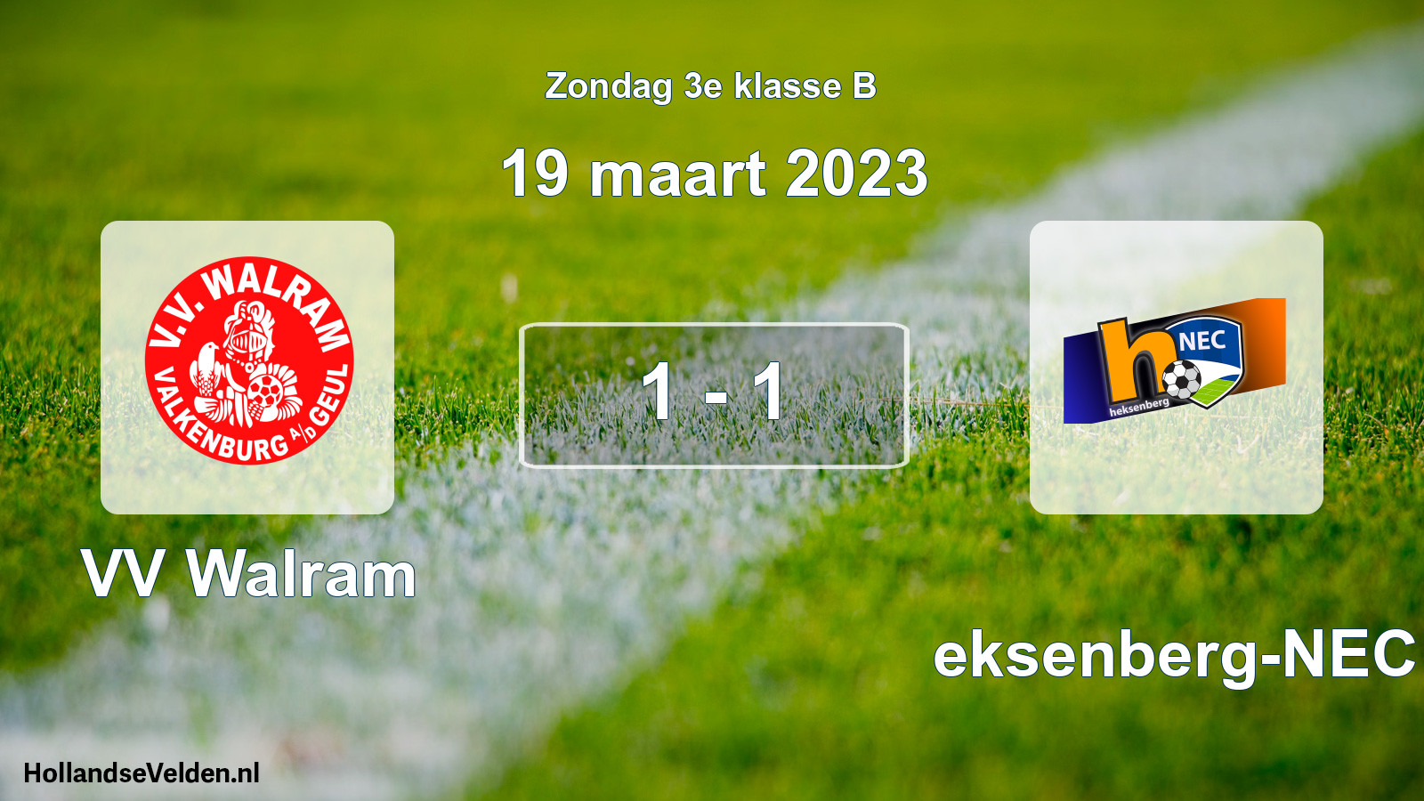Total number of matches played: VV Walram - Heksenberg-NEC 1 - 1 (19 March 2023)