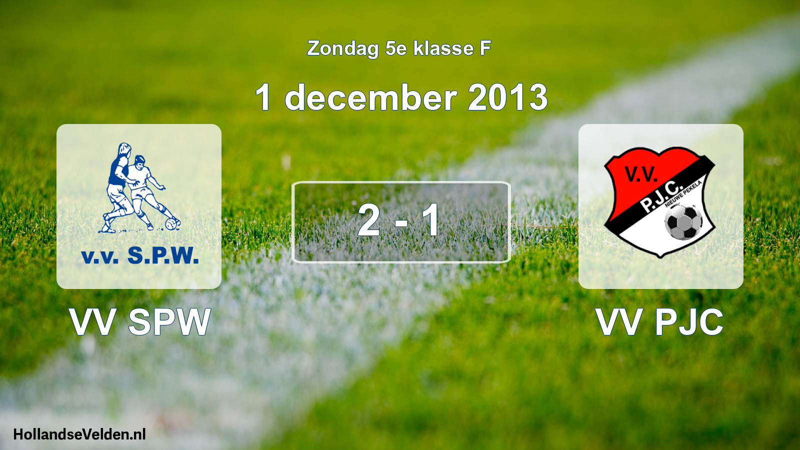 Total number of matches played: VV SPW - VV PJC 2 - 1 (1 December 2013)
