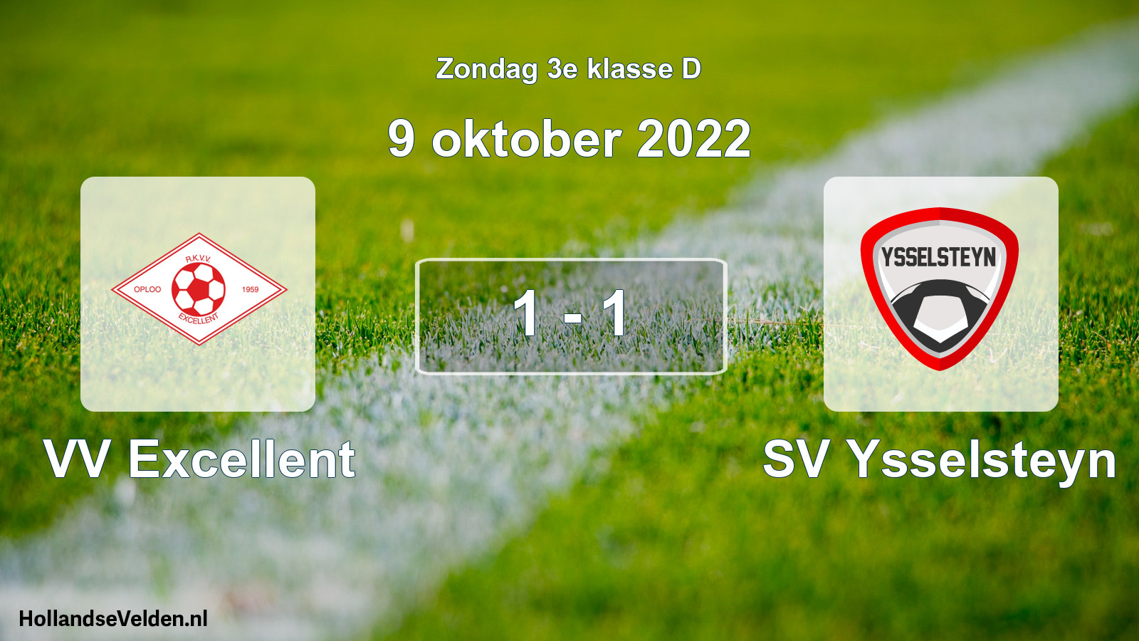 Total number of matches played: VV Excellent - SV Ysselsteyn 1 - 1 (9 October 2022)
