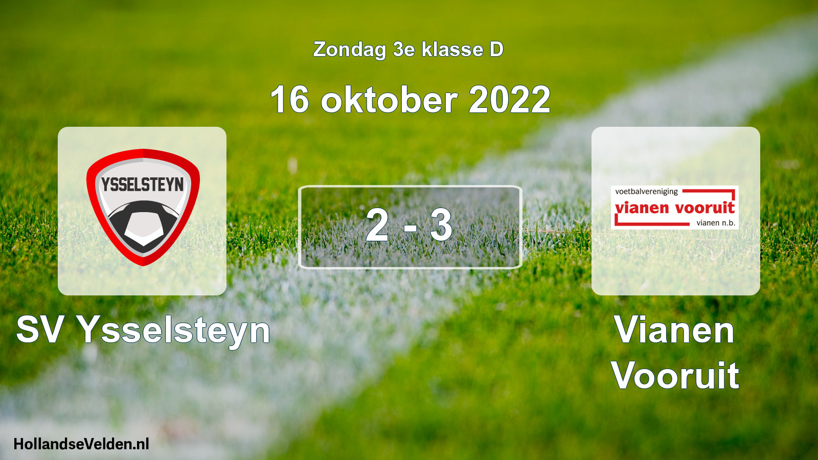 Total number of matches played: SV Ysselsteyn - Vianen Vooruit 2 - 3 (16 October 2022)