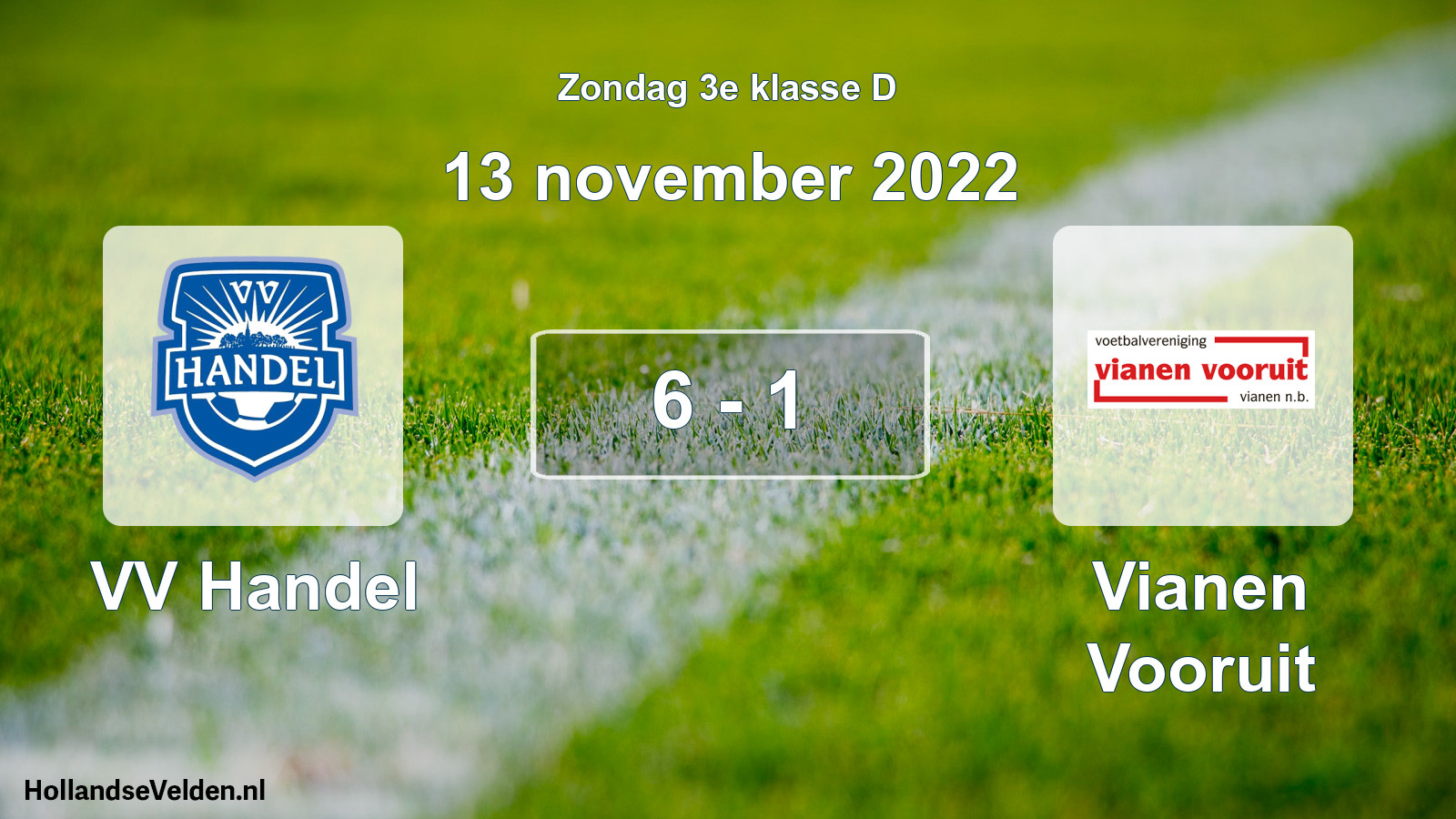 Total number of matches played: VV Handel - Vianen Vooruit 6 - 1 (13 November 2022)