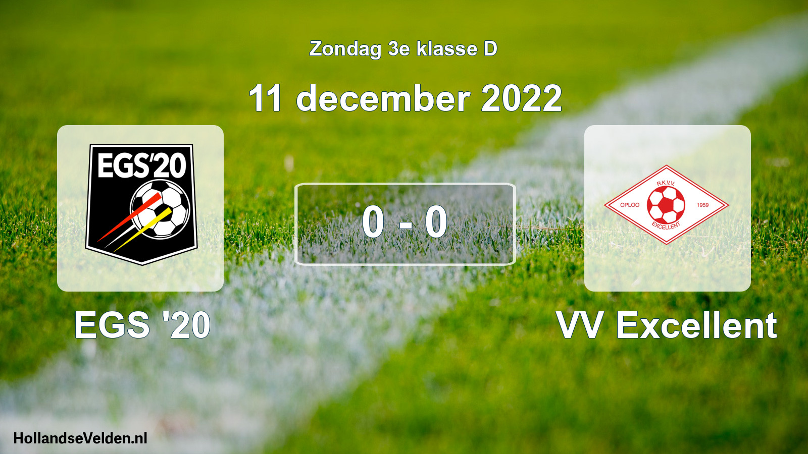Total number of matches played: EGS '20 - VV Excellent 0 - 0 (11 December 2022)