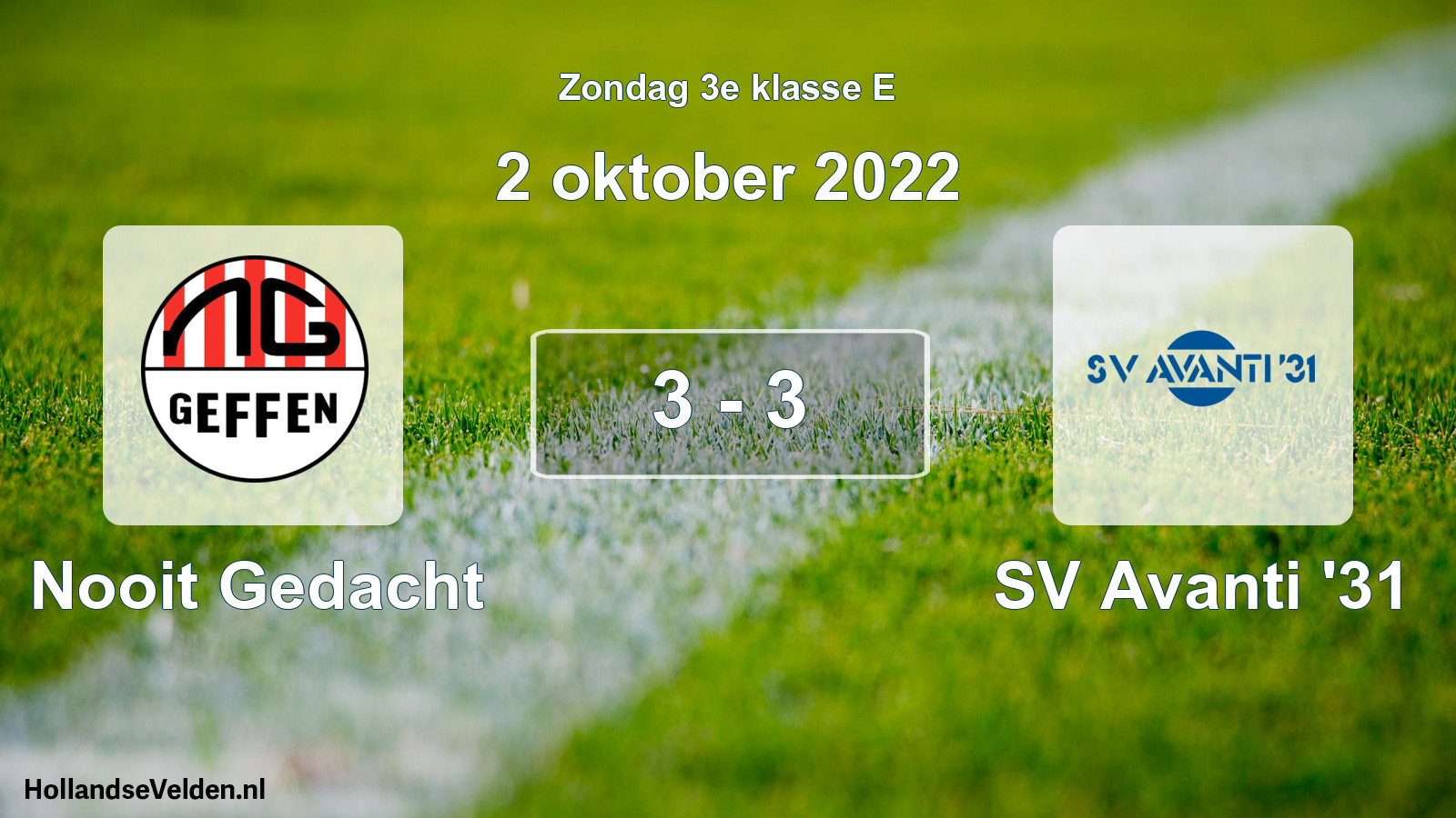 Total number of matches played: Nooit Gedacht - SV Avanti '31 3 - 3 (2 October 2022)