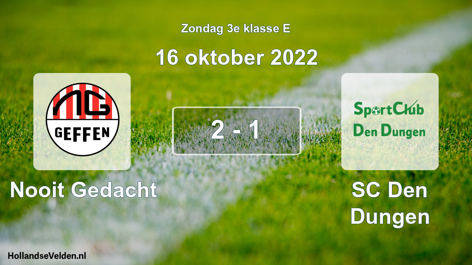 Total number of matches played: Nooit Gedacht - SC Den Dungen 2 - 1 (16 October 2022)