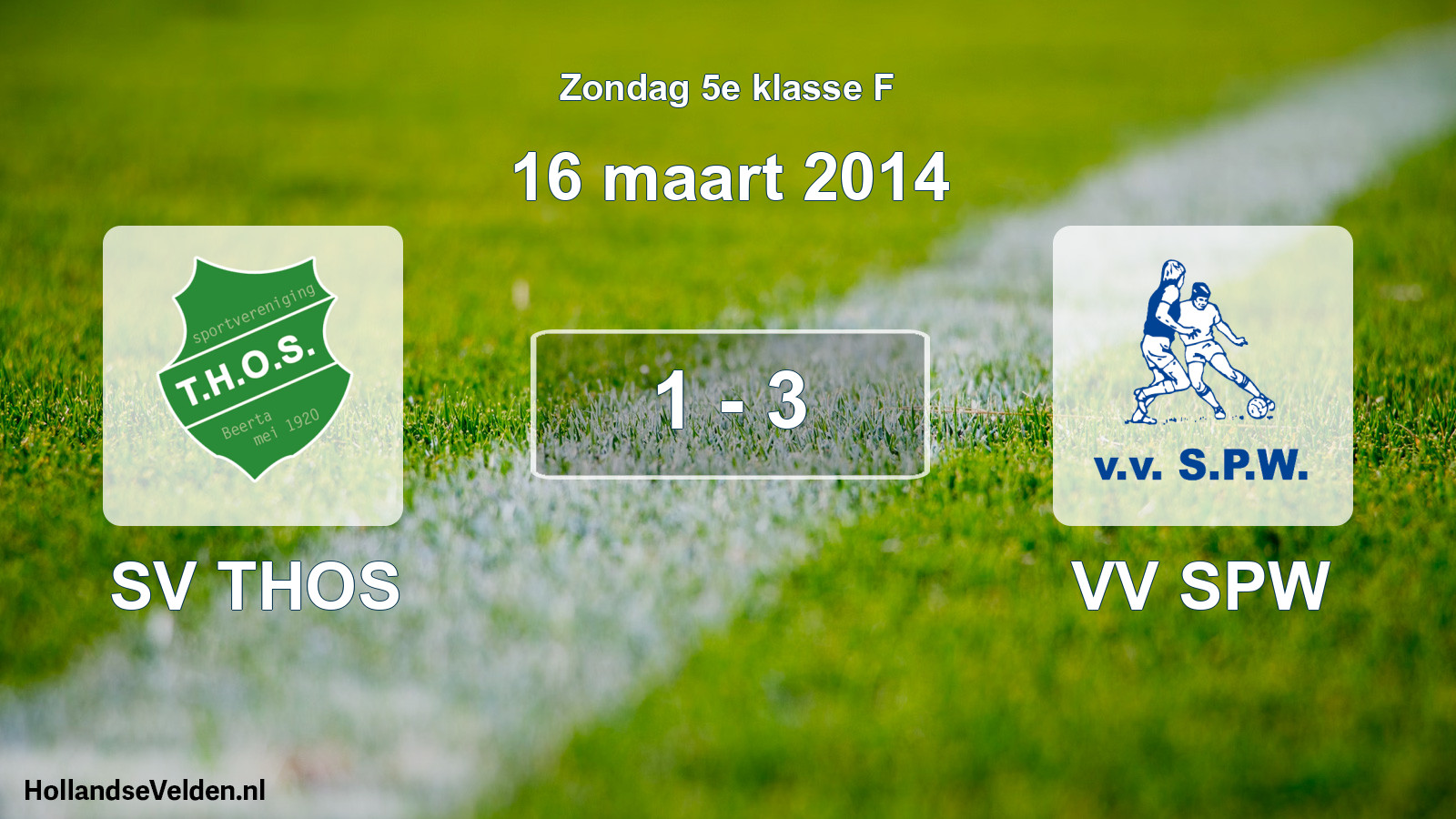 Total number of matches played: SV THOS - VV SPW 1 - 3 (16 March 2014)