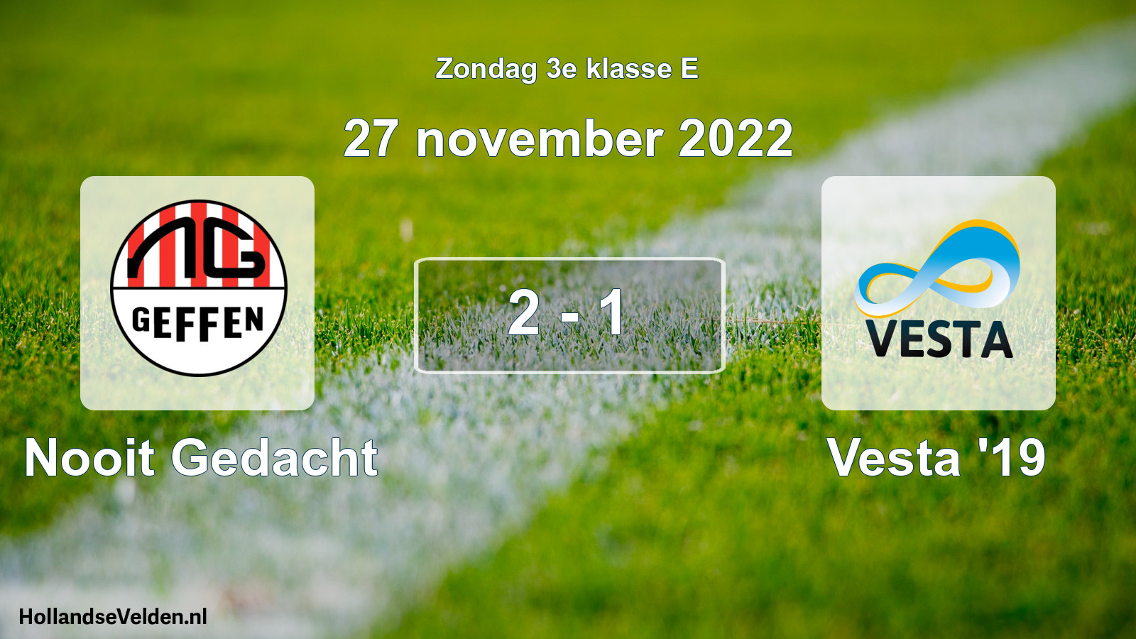 Total number of matches played: Nooit Gedacht - SSA Vesta '19 2 - 1 (27 November 2022)