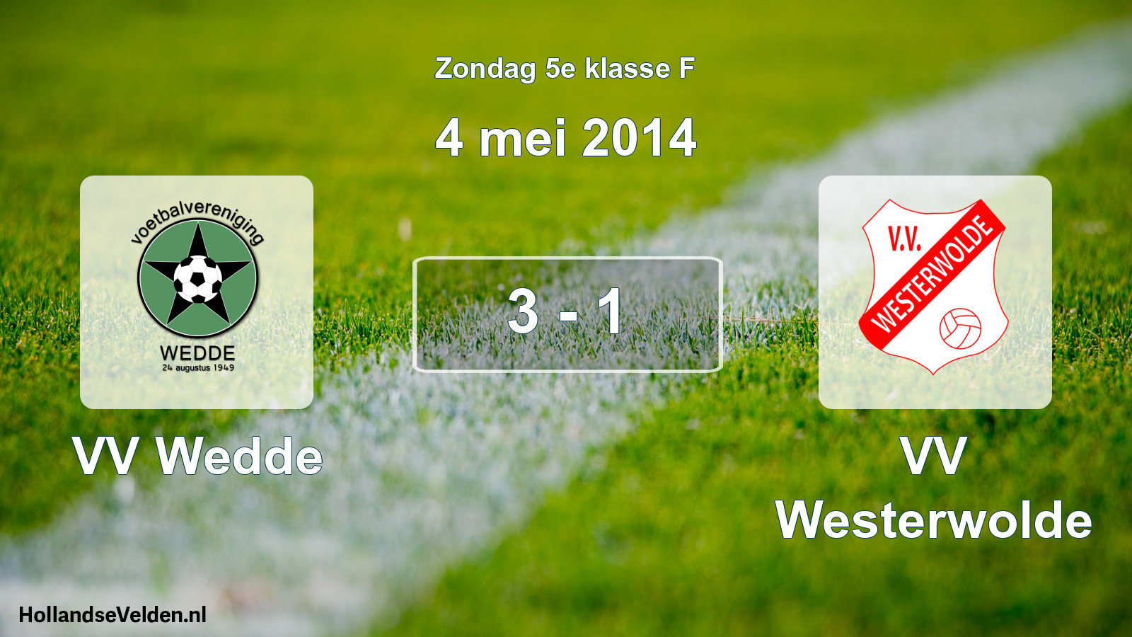 Total number of matches played: VV Wedde - VV Westerwolde 3 - 1 (4 May 2014)