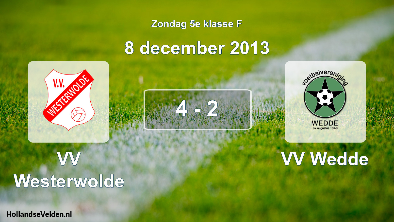 Total number of matches played: VV Westerwolde - VV Wedde 4 - 2 (8 December 2013)