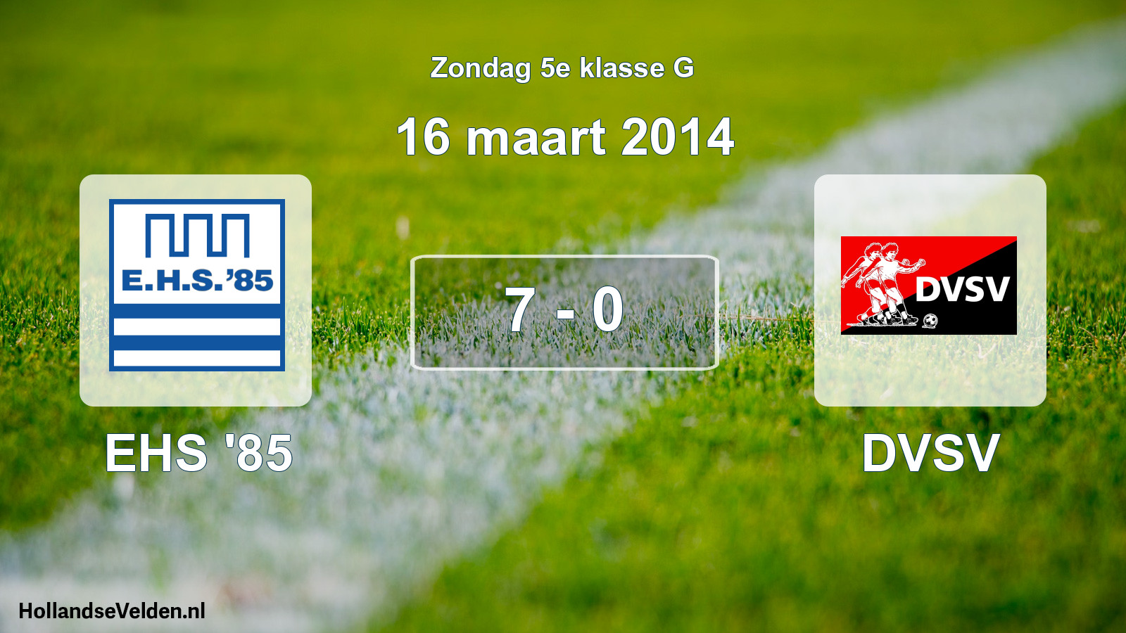 Total number of matches played: EHS '85 - DVSV 7 - 0 (16 March 2014)