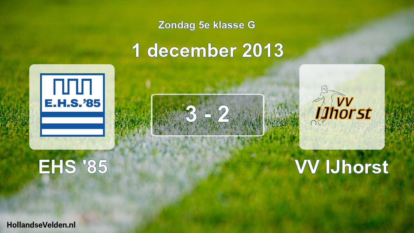 Total number of matches played: EHS '85 - VV IJhorst 3 - 2 (1 December 2013)