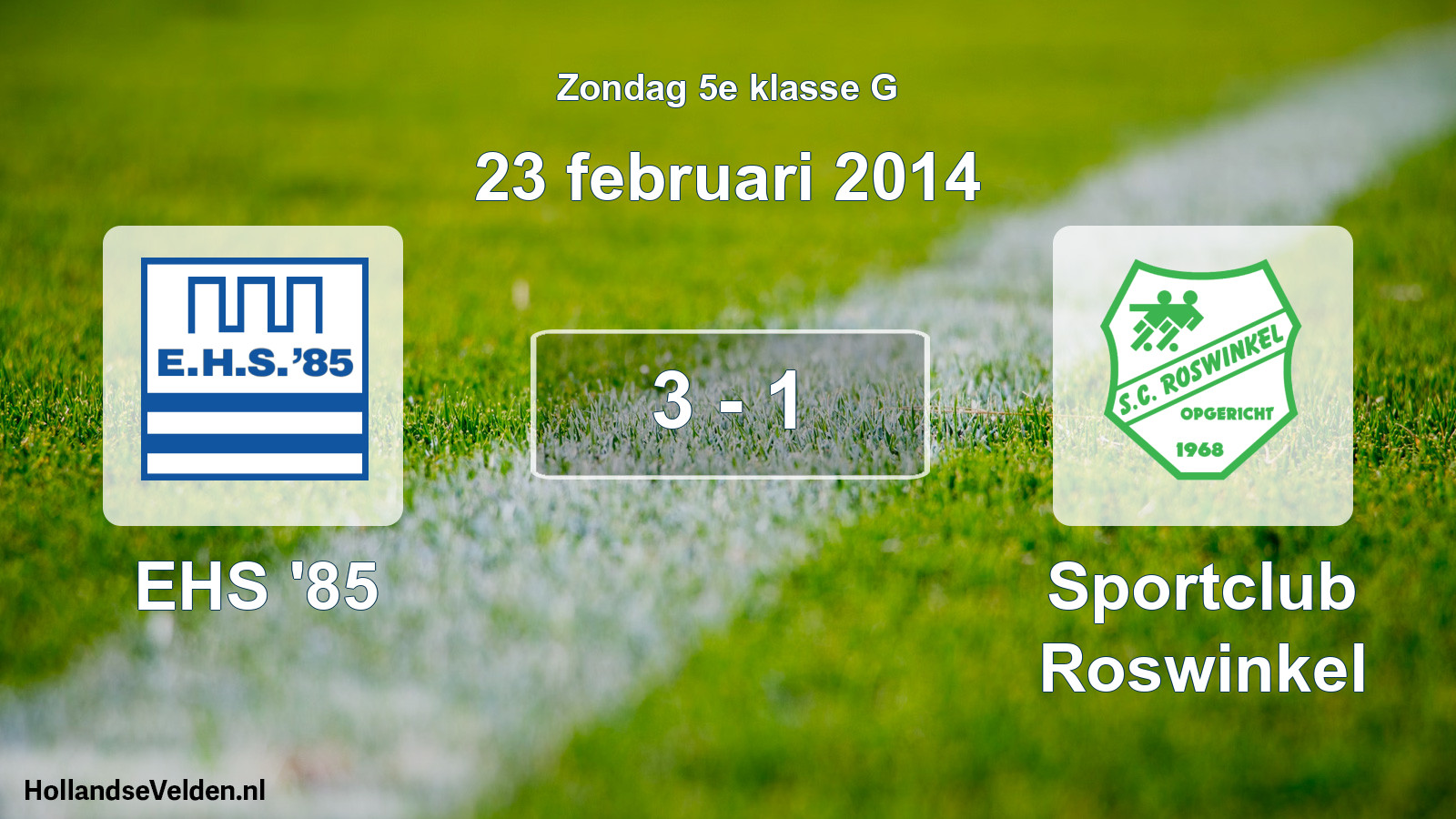 Total number of matches played: EHS '85 - Sportclub Roswinkel 3 - 1 (23 February 2014)