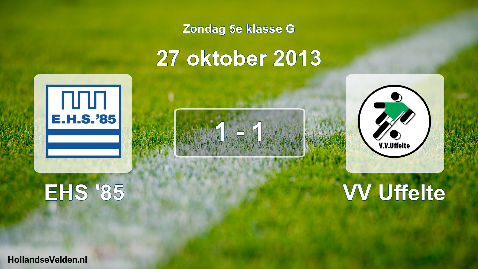 Total number of matches played: EHS '85 - VV Uffelte 1 - 1 (27 October 2013)