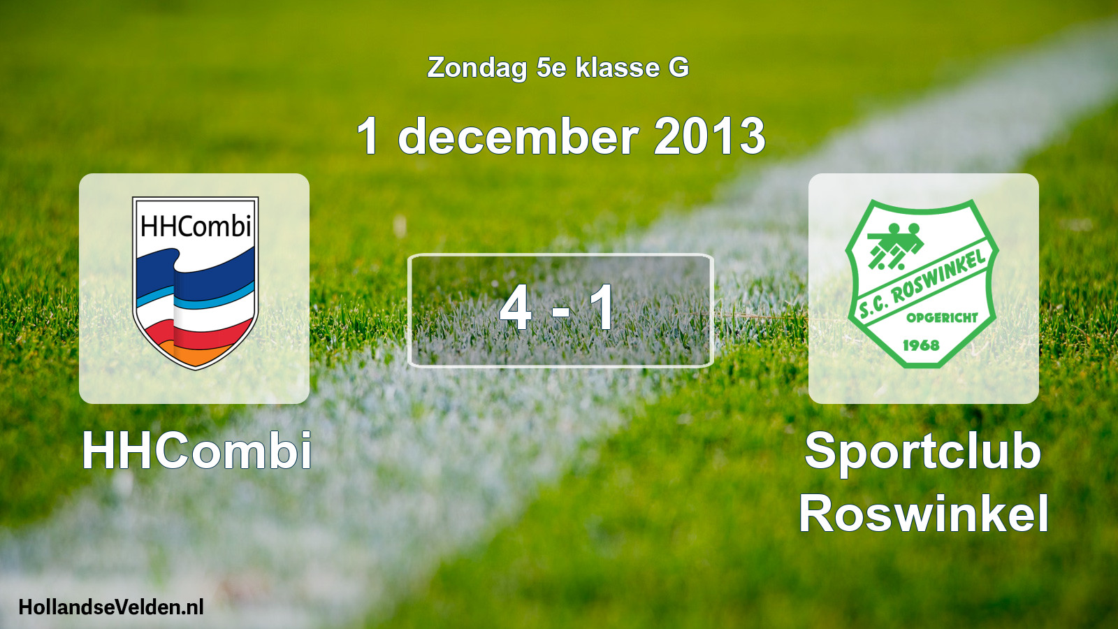 Total number of matches played: HHCombi - Sportclub Roswinkel 4 - 1 (1 December 2013)