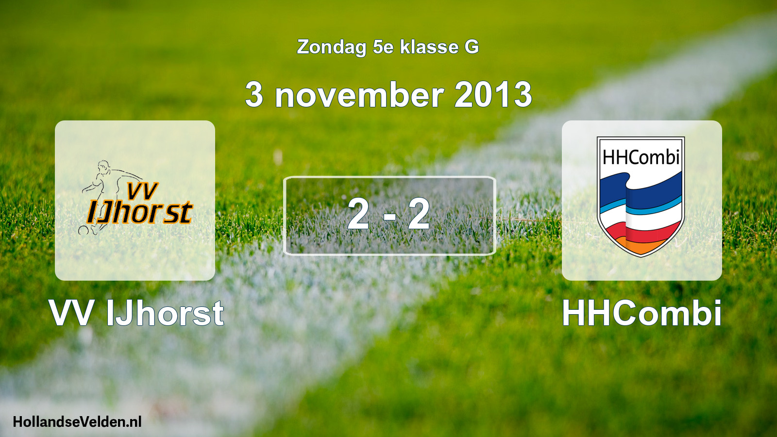 Total number of matches played: VV IJhorst - HHCombi 2 - 2 (3 November 2013)