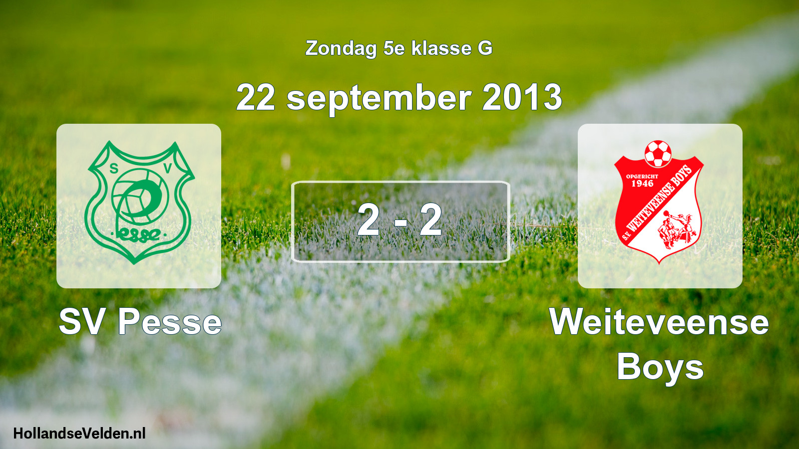Total number of matches played: SV Pesse - Weiteveense Boys 2 - 2 (22 September 2013)