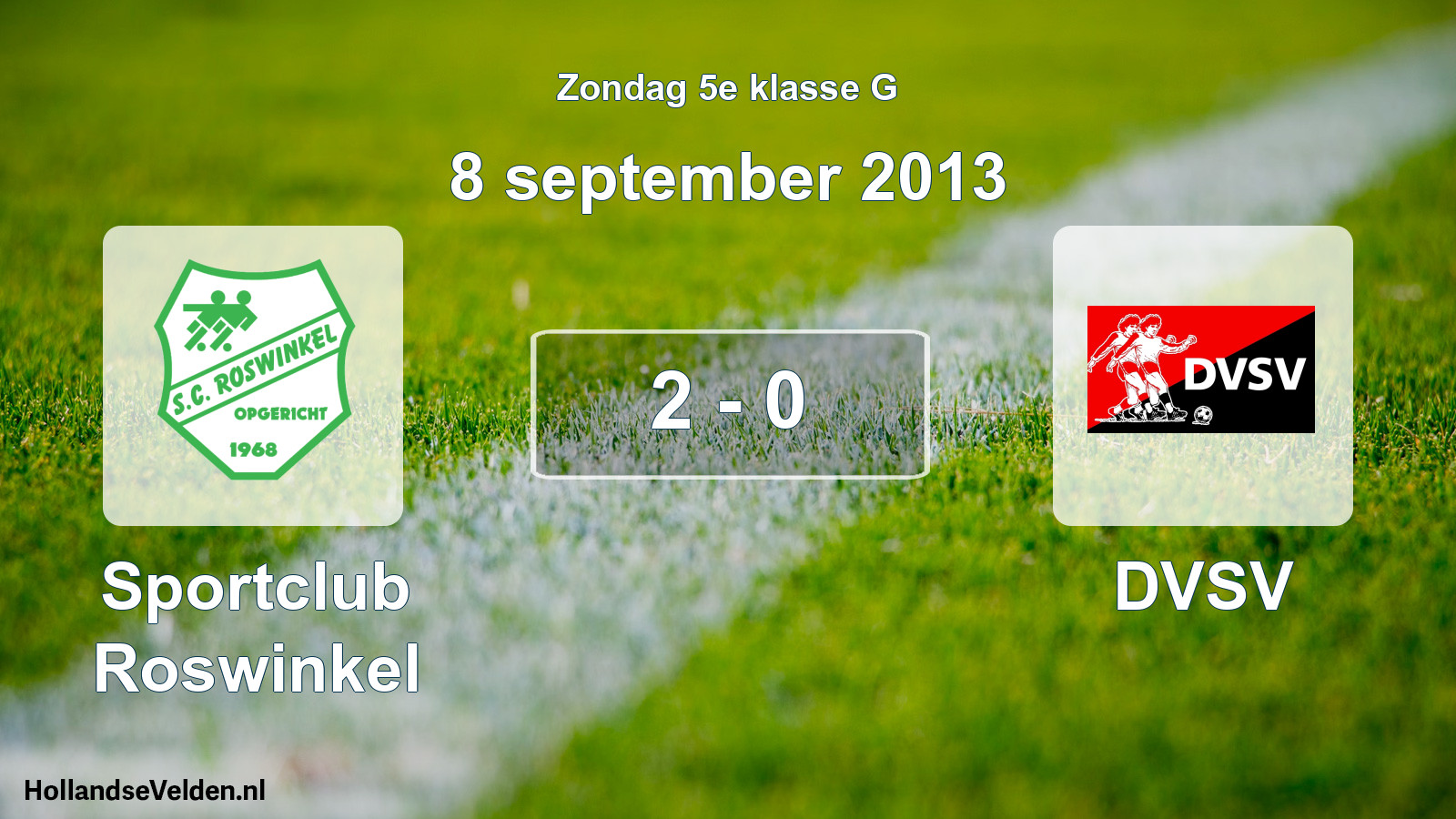 Total number of matches played: Sportclub Roswinkel - DVSV 2 - 0 (8 September 2013)