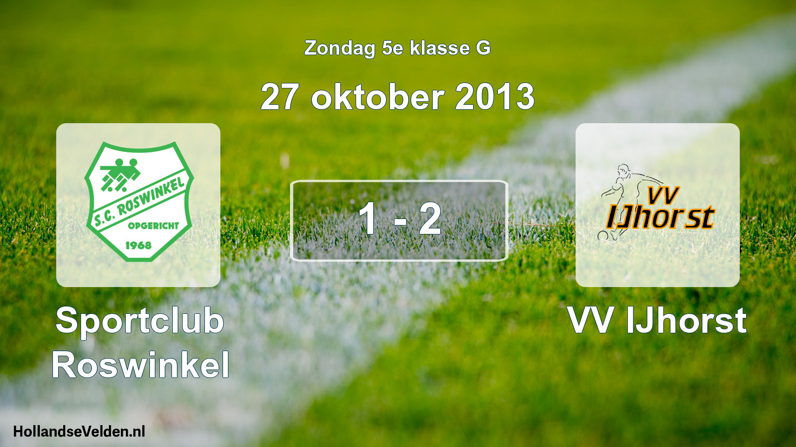 Total number of matches played: Sportclub Roswinkel - VV IJhorst 1 - 2 (27 October 2013)