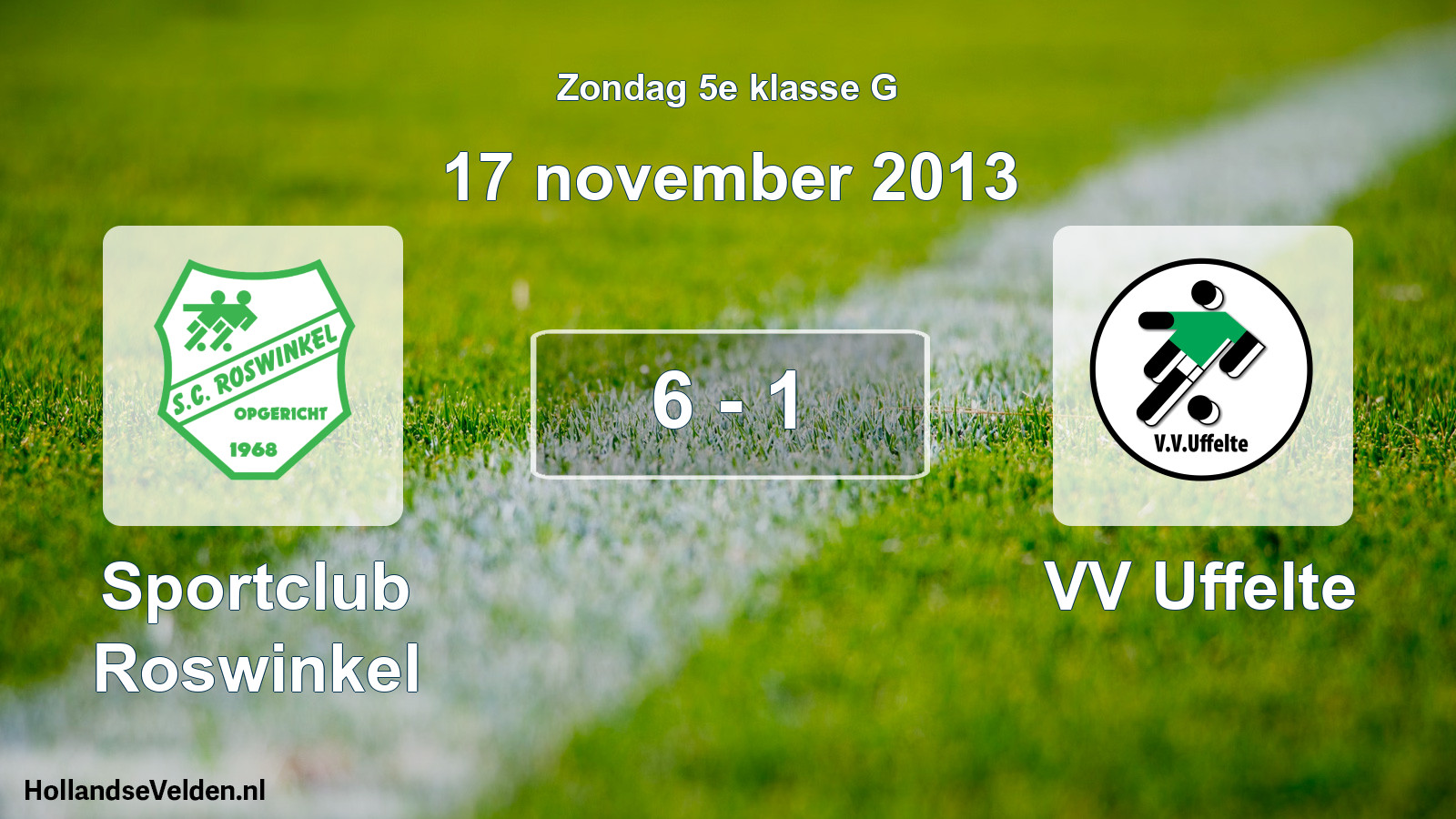 Total number of matches played: Sportclub Roswinkel - VV Uffelte 6 - 1 (17 November 2013)