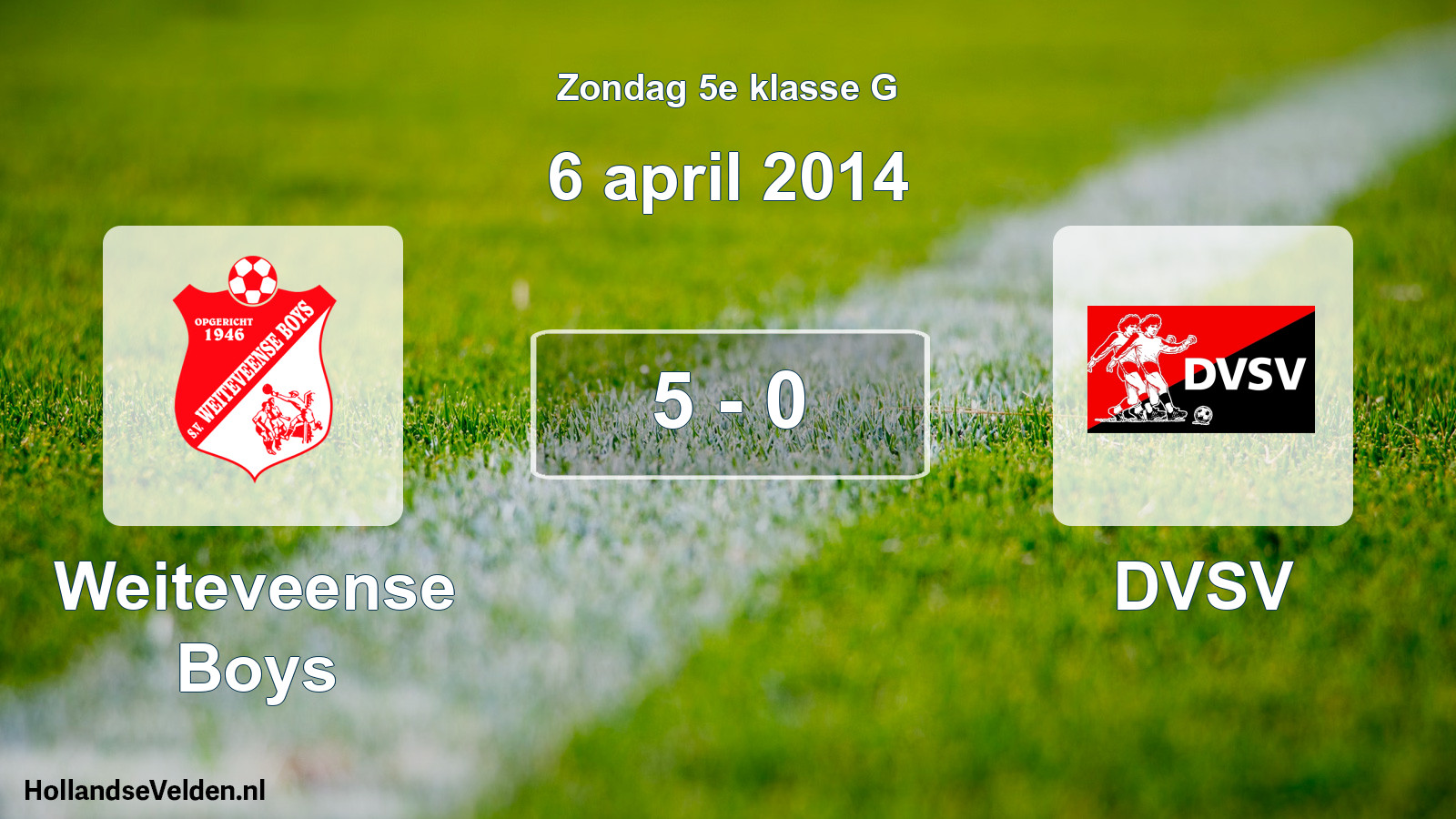 Total number of matches played: Weiteveense Boys - DVSV 5 - 0 (6 April 2014)