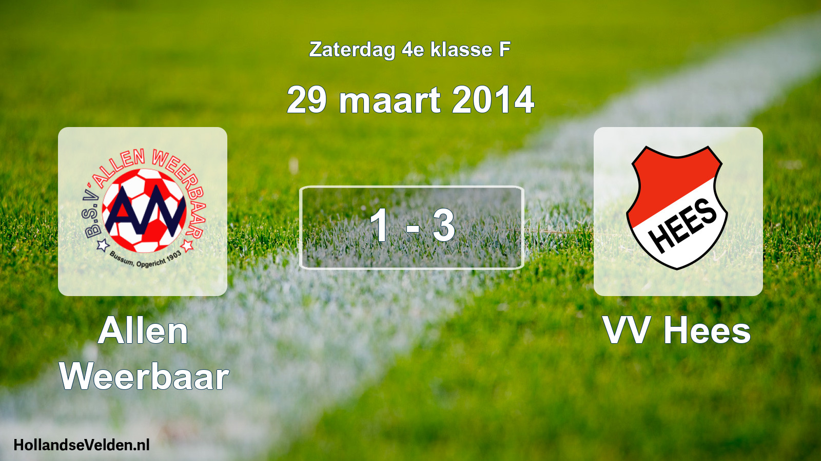 Total number of matches played: Allen Weerbaar - VV Hees 1 - 3 (29 March 2014)