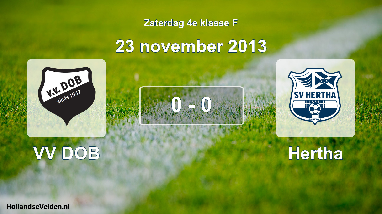 Total number of matches played: VV DOB - Hertha 0 - 0 (23 November 2013)