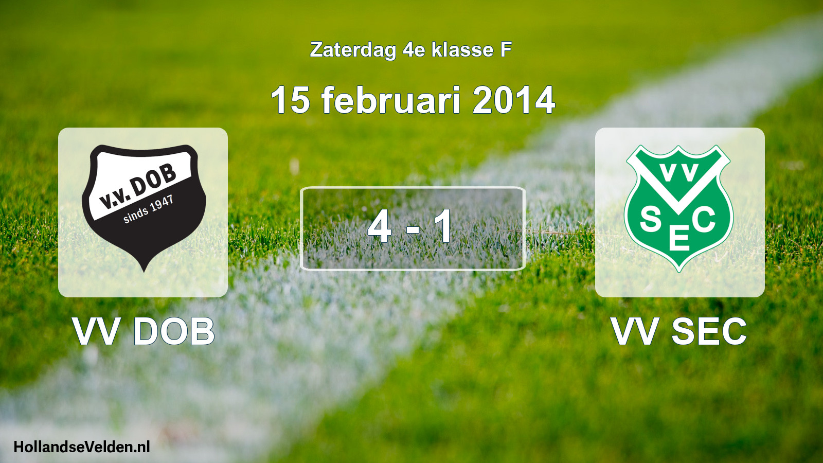 Total number of matches played: VV DOB - VV SEC 4 - 1 (15 February 2014)