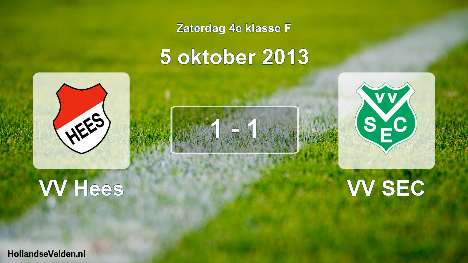 Total number of matches played: VV Hees - VV SEC 1 - 1 (5 October 2013)