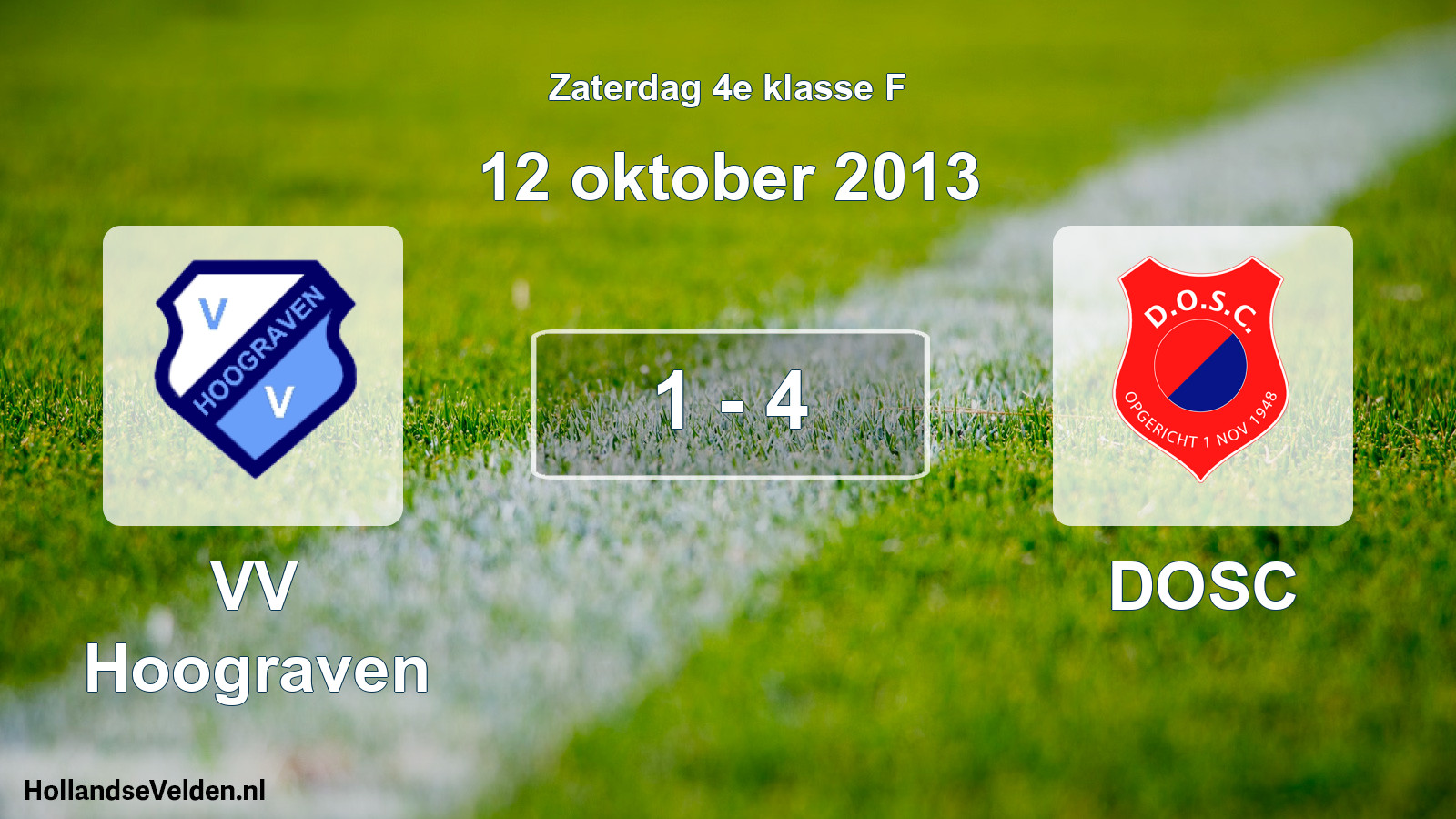 Total number of matches played: VV Hoograven - DOSC 1 - 4 (12 October 2013)