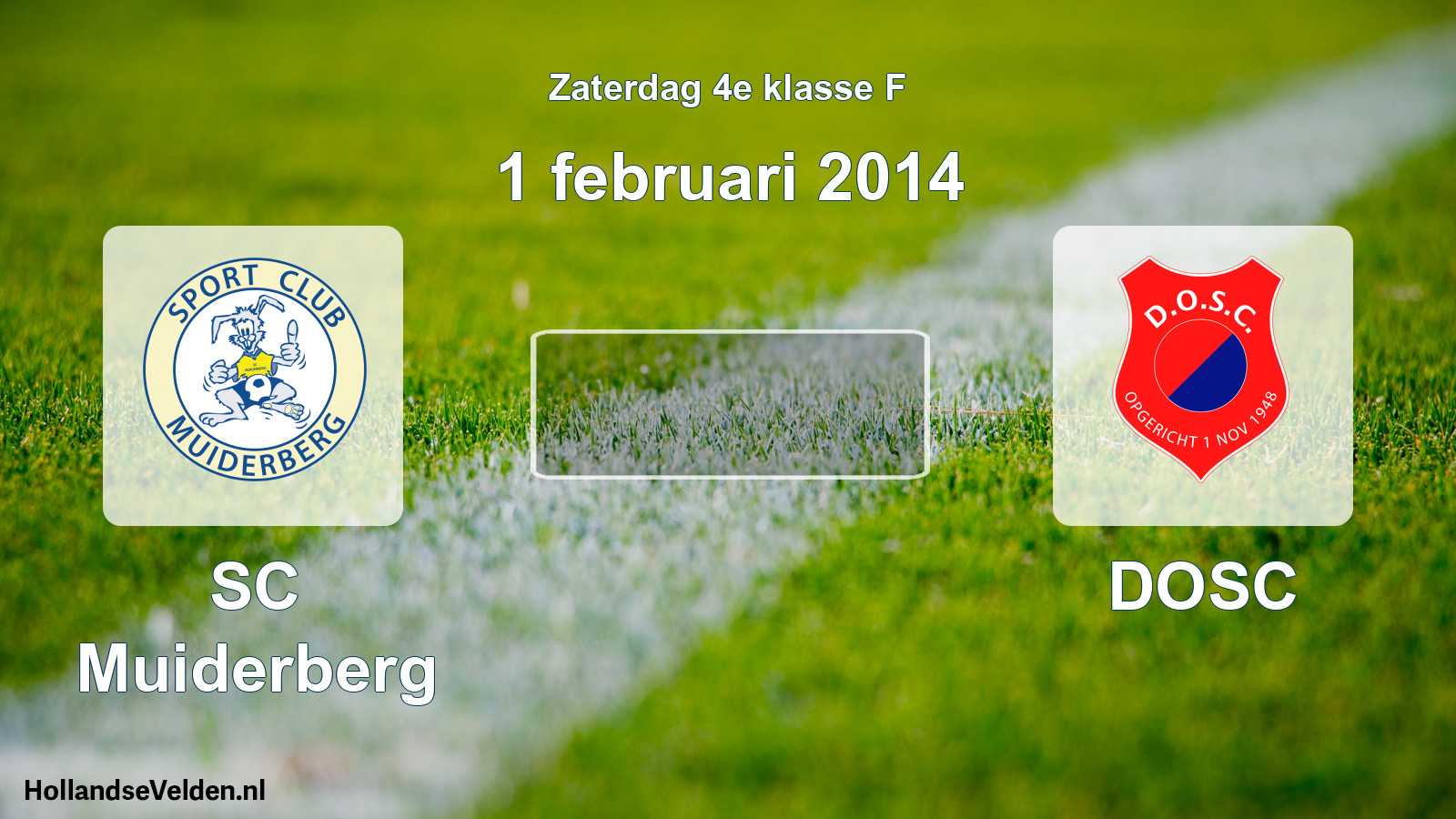 Scheduled Match: SC Muiderberg - DOSC (1 February 2014)