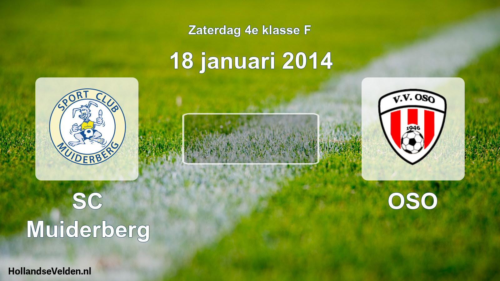Scheduled Match: SC Muiderberg - OSO (18 January 2014)