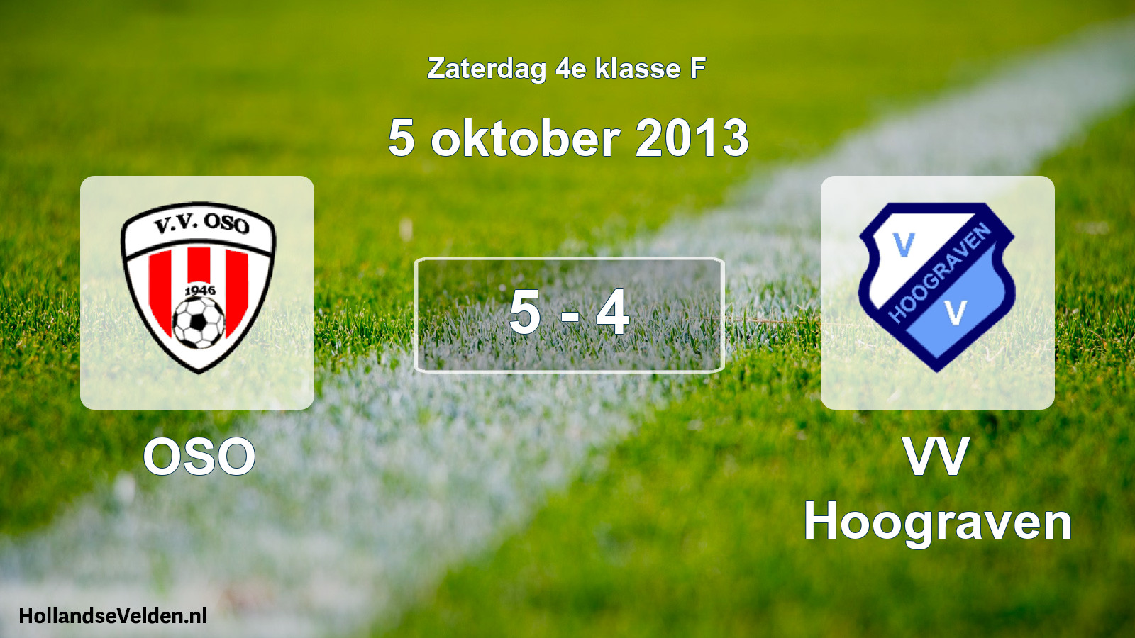 Total number of matches played: OSO - VV Hoograven 5 - 4 (5 October 2013)
