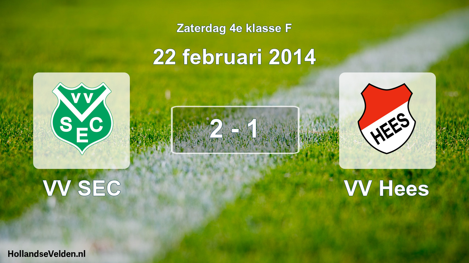 Total number of matches played: VV SEC - VV Hees 2 - 1 (22 February 2014)