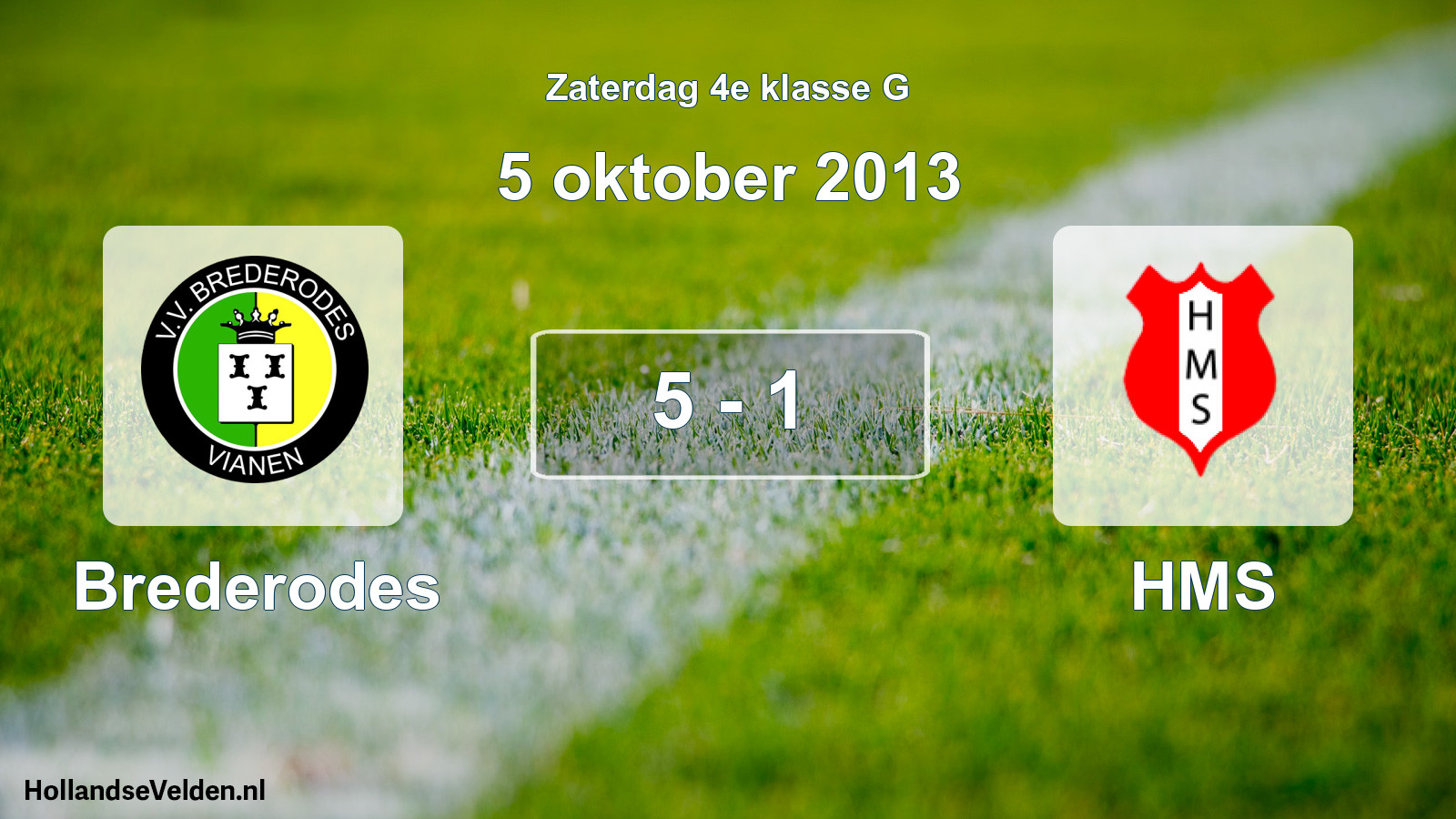 Total number of matches played: Brederodes - HMS 5 - 1 (5 October 2013)
