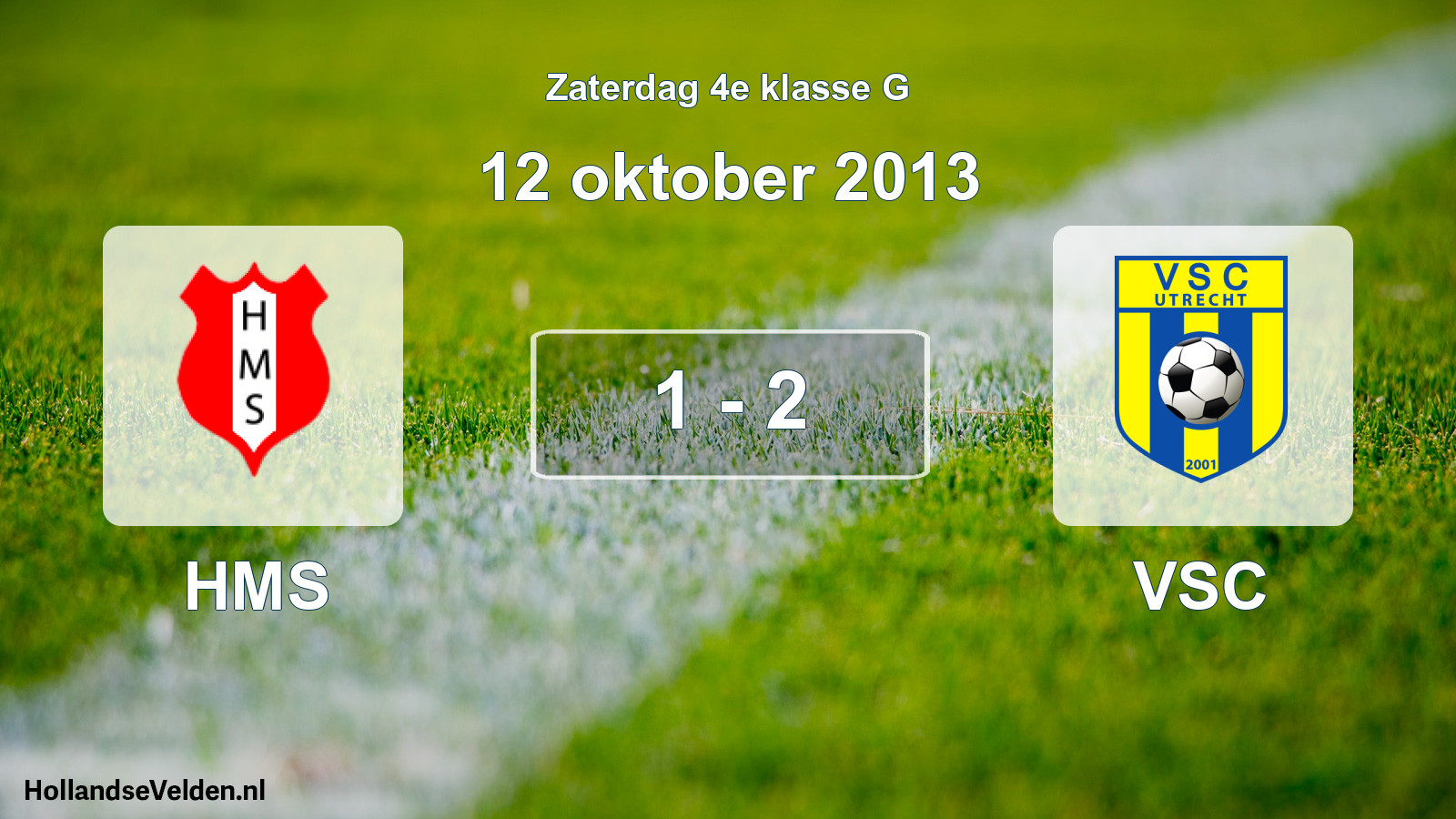 Total number of matches played: HMS - VSC 1 - 2 (12 October 2013)