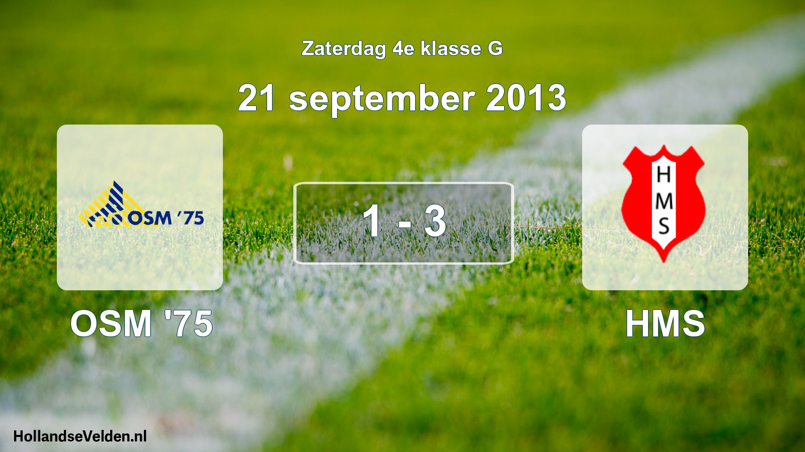 Total number of matches played: OSM '75 - HMS 1 - 3 (21 September 2013)